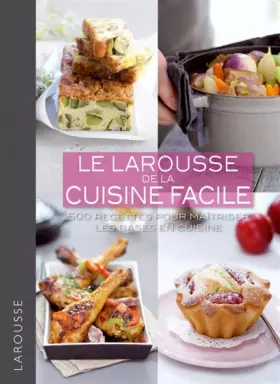 Couverture du produit · Larousse de la cuisine facile: 500 recettes pour maîtriser les bases en cuisine