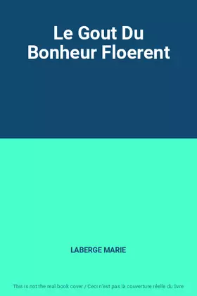 Couverture du produit · Le Gout Du Bonheur Floerent