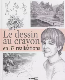 Couverture du produit · Le dessin au crayon en 37 réalisations
