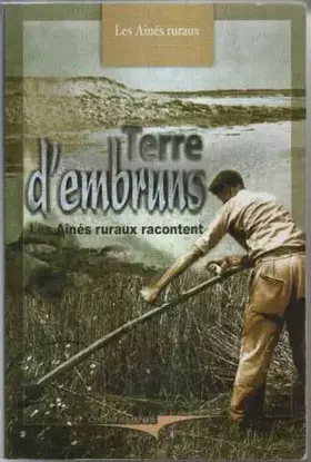 Couverture du produit · Terre d&#039;embruns : Les Ainés ruraux du Finistère racontent (Gens d&#039;ici)