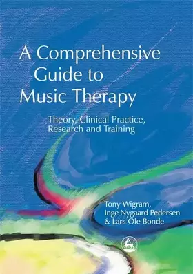Couverture du produit · A Comprehensive Guide to Music Therapy (Theory, Clinical Practice, Research and Training)