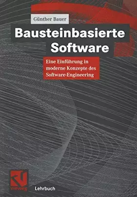 Couverture du produit · Bausteinbasierte Software: Eine Einführung in Moderne Konzepte des Software-Engineering (German Edition)