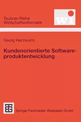 Couverture du produit · Kundenorientierte Softwareproduktentwicklung. (Teubner Reihe Wirtschaftsinformatik)