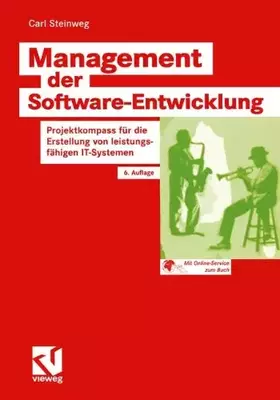 Couverture du produit · Management der Software-Entwicklung: Projektkompass für die Erstellung von leistungsfähigen IT-Systemen (XZielorientiertes Soft
