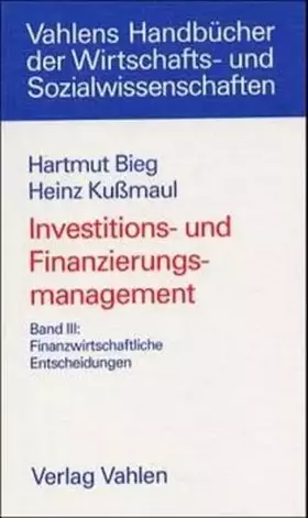 Couverture du produit · Investitions- und Finanzierungsmanagement, 3 Bde., Bd.3, Finanzwirtschaftliche Entscheidungen: Rechtsstand: Sommer 2000