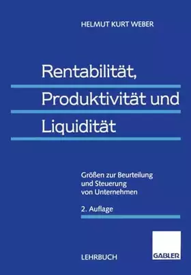 Couverture du produit · Rentabilität, Produktivität und Liquidität: Größen zur Beurteilung und Steuerung von Unternehmen