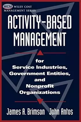 Couverture du produit · Activity-Based Management: For Service Industries, Government Entities, and Nonprofit Organizations