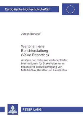 Couverture du produit · Wertorientierte Berichterstattung (Value Reporting): Analyse der Relevanz wertorientierter Informationen für Stakeholder unter 