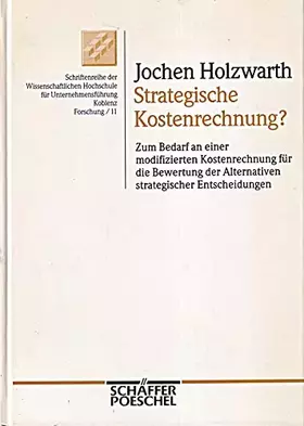 Couverture du produit · Strategische Kostenrechnung?: Zum Bedarf an einer modifizierten Kostenrechnung für die Bewertung der Alternativen strategischer
