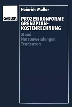 Couverture du produit · Prozeßkonforme Grenzplankostenrechnung: Stand — Nutzanwendungen — Tendenzen