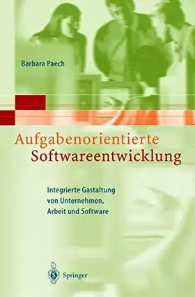 Couverture du produit · Aufgabenorientierte Softwareentwicklung: Integrierte Gestaltung von Unternehmen, Arbeit und Software
