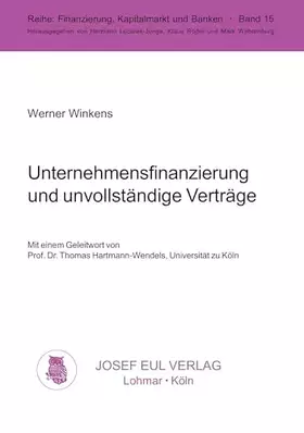 Couverture du produit · Unternehmensfinanzierung und unvollständige Verträge. (Finanzierung, Kapitalmarkt und Banken Bd. 15)