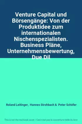 Couverture du produit · Venture Capital und Börsengänge: Von der Produktidee zum internationalen Nischenspezialisten. Business Pläne, Unternehmensbewer
