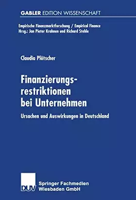 Couverture du produit · Finanzierungsrestriktionen bei Unternehmen. Ursachen und Auswirkungen in Deutschland (Empirische Finanzmarktforschung/Empirical