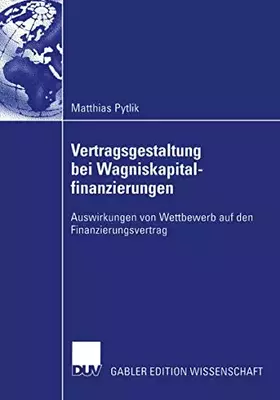 Couverture du produit · Vertragsgestaltung bei Wagniskapitalfinanzierungen: Auswirkungen von Wettbewerb auf den Finanzierungsvertrag
