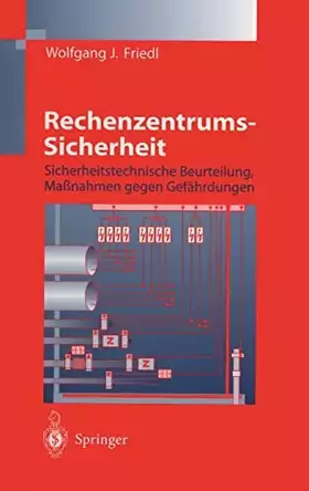 Couverture du produit · Rechenzentrums-Sicherheit: Sicherheitstechnische Beurteilung, Maßnahmen gegen Gefährdungen