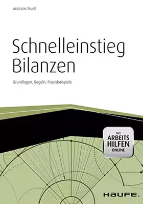 Couverture du produit · Schnelleinstieg Bilanzen - inkl. Arbeitshilfen online: Grundlagen, Regeln, Praxisbeispiele (Haufe Fachbuch)