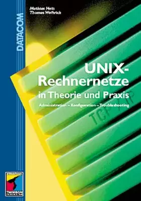 Couverture du produit · UNIX Rechnernetze in Theorie und Praxis. Administration - Konfiguration - Troubleshooting