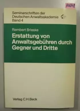 Couverture du produit · Erstattung von Anwaltsgebühren durch Gegner und Dritte. - Reihe: Seminarschriften des Deutschen Anwaltsakademie Band 4.