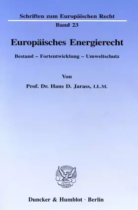 Couverture du produit · Europäisches Energierecht.: Bestand - Fortentwicklung - Umweltschutz. (Schriften zum Europäischen Recht, Band 23)