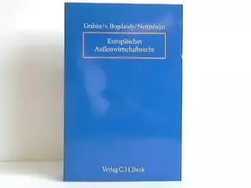Couverture du produit · Europäisches Außenwirtschaftsrecht: Der Zugang zum Binnenmarkt: Primärrecht, Handelsschutzrecht und Außenaspekte der Binnenmark