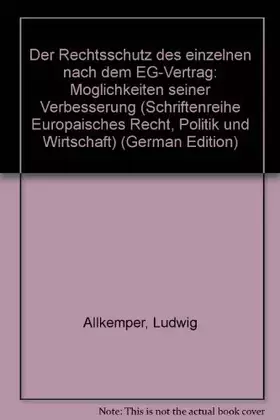 Couverture du produit · Der Rechtsschutz des einzelnen nach dem EG-Vertrag: Möglichkeiten seiner Verbesserung (Schriftenreihe Europäisches Recht, Polit