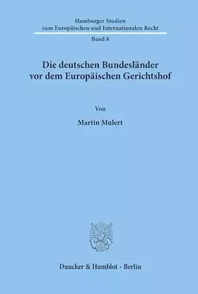Couverture du produit · Die deutschen Bundesländer vor dem Europäischen Gerichtshof. (Hamburger Studien zum Europäischen und Internationalen Recht, Ban