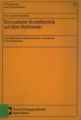 Couverture du produit · Europäische Kartellpolitik auf dem Stahlmarkt: Zum Rechtsschutz stahlverbrauchender Unternehmen in der Montanunion (Wirtschafts