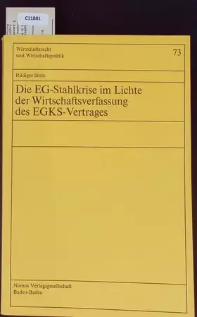 Couverture du produit · Die EG-Stahlkrise im Lichte der Wirtschaftsverfassung des EGKS-Vertrages (Wirtschaftsrecht und Wirtschaftspolitik)