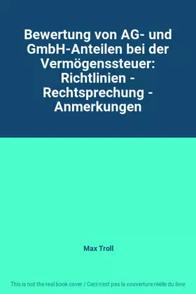 Couverture du produit · Bewertung von AG- und GmbH-Anteilen bei der Vermögenssteuer: Richtlinien - Rechtsprechung - Anmerkungen