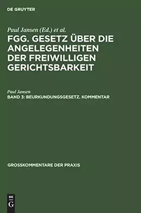 Couverture du produit · Beurkundungsgesetz. Kommentar: (Sonderausgabe aus Jansen, Freiwillige Gerichtsbarkeit, 2. Auflage, Band 3) (Großkommentare der 