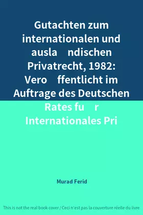 Couverture du produit · Gutachten zum internationalen und ausländischen Privatrecht, 1982: Veröffentlicht im Auftrage des Deutschen Rates für Intern