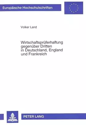 Couverture du produit · Wirtschaftsprüferhaftung gegenüber Dritten in Deutschland, England und Frankreich: Dissertationsschrift (Europäische Hochschuls