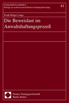 Couverture du produit · Die Beweislast im Anwaltshaftungsprozeß. (Fundamenta Juridica: Hannoversche Beiträge zur rechtswissenschaftlichen Grundlagenfor