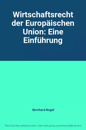 Couverture du produit · Wirtschaftsrecht der Europäischen Union: Eine Einführung