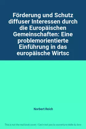 Couverture du produit · Förderung und Schutz diffuser Interessen durch die Europäischen Gemeinschaften: Eine problemorientierte Einführung in das europ