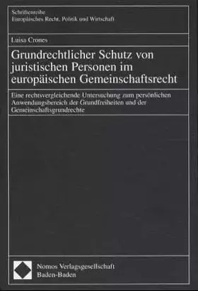 Couverture du produit · Grundrechtlicher Schutz von juristischen Personen im europäischen Gemeinschaftsrecht: Eine rechtsvergleichende Untersuchung zum