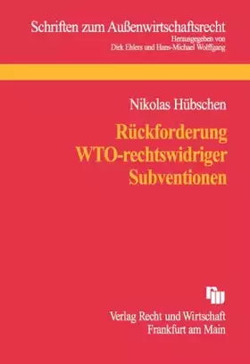 Couverture du produit · Rückforderung WTO-rechtswidriger Subventionen (Schriften zum Aussenwirtschaftsrecht)
