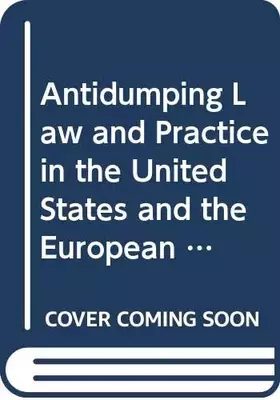 Couverture du produit · Antidumping Law and Practice in the United States and the European Communities: A Comparative Analysis