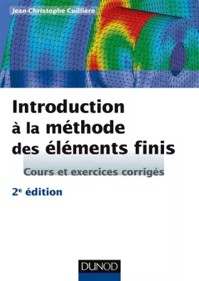 Couverture du produit · Introduction à la méthode des éléments finis - 2e éd - Cours et exercices corrigés: Cours et exercices corrigés