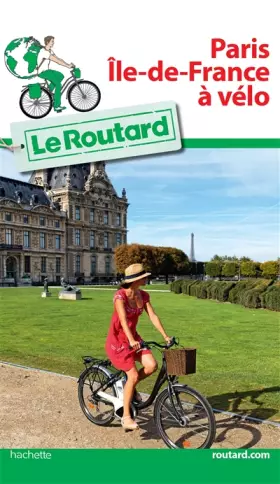 Couverture du produit · Guide du Routard Paris Île-de-France à vélo
