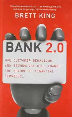 Couverture du produit · Bank 2.0: How Customer Behavior and Technology Will Change the Future of Financial Services