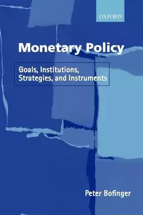 Couverture du produit · Monetary Policy: Goals, Institutions, Strategies, and Instruments