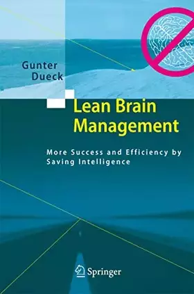Couverture du produit · Lean Brain Management: More Success and Efficiency by Saving Intelligence