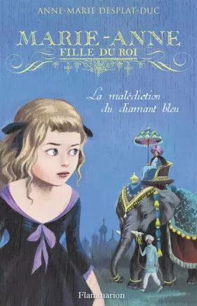 Couverture du produit · Marie-Anne, fille du roi, Tome 5 : La malédiction du diamant bleu