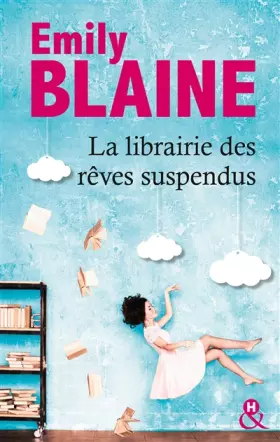 Couverture du produit · La librairie des rêves suspendus: , le nouveau roman d'Emily Blaine : Entrez dans un monde où tout devient possible