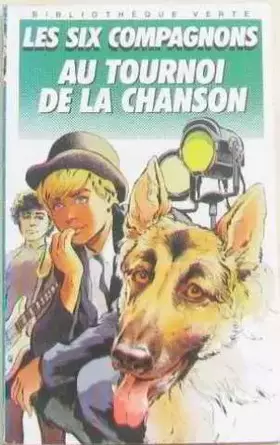 Couverture du produit · Les Six compagnons au tournoi de la chanson : Une nouvelle aventure des personnages créés par Paul-Jacques Bonzon (Bibliothèque
