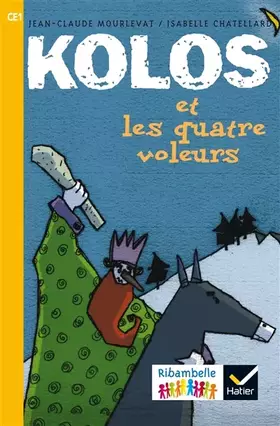 Couverture du produit · Ribambelle CE1 série jaune éd. 2016 - Kolos et les quatre voleurs - Album 1