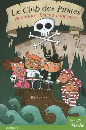 Couverture du produit · Le Club des Pirates T2 - Attention ! Bateau Fantôme !