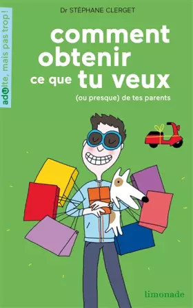Couverture du produit · Comment obtenir ce que tu veux (ou presque) de tes parents